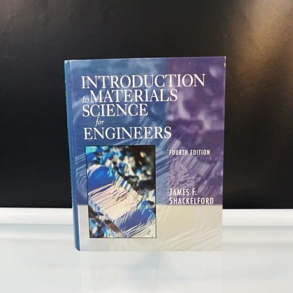 Introduction To Materials Science For Engineers by James Shackelford 4th Ed